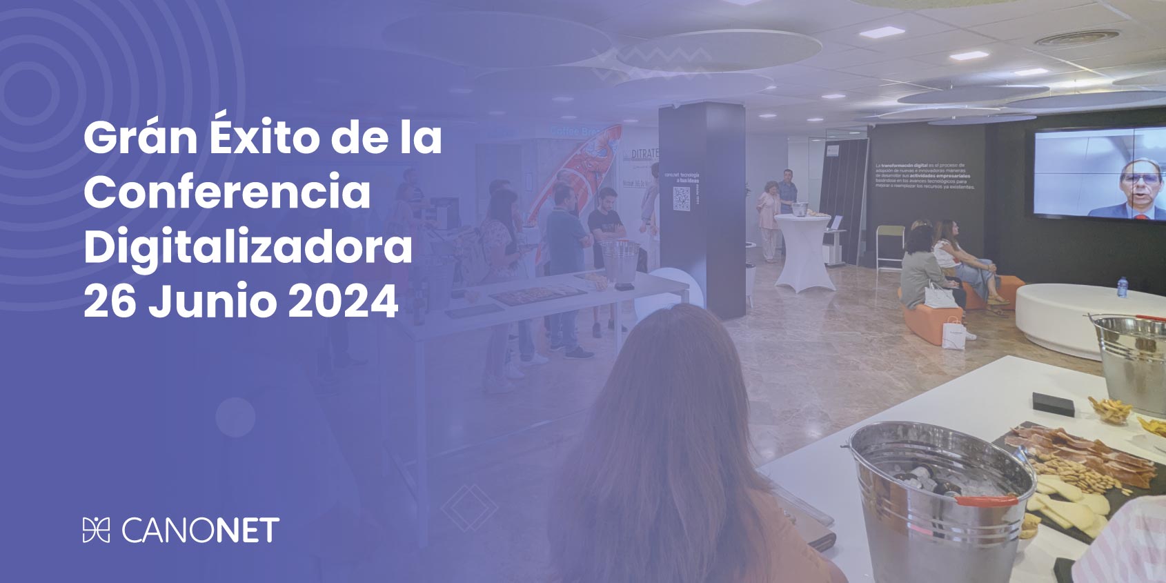 27 JUNIO 2024 CANONET Gran Exito de la Conferencia Digital
