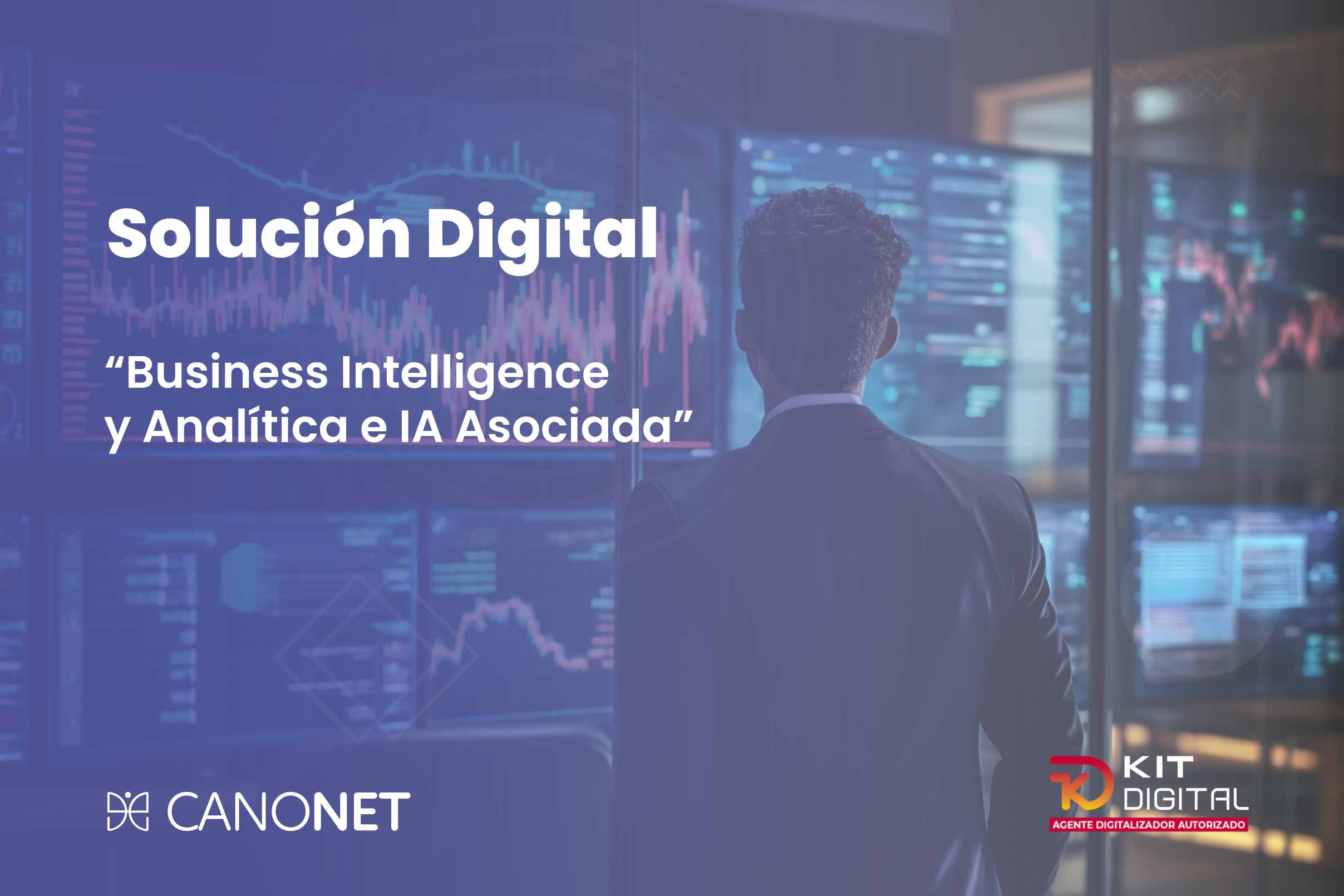 Business Intelligence y Analitica e IA Asociada Solucion Kit Digital